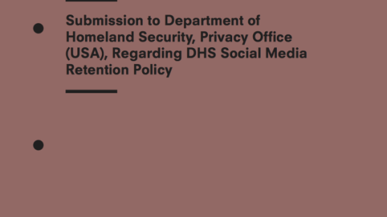 Submission To Department Of Homeland Security, Privacy Office (USA), Regarding DHS Social Media Retention Policy