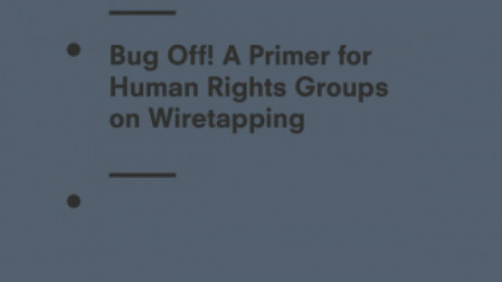 Bug Off! A Primer for Human Rights Groups on Wiretapping