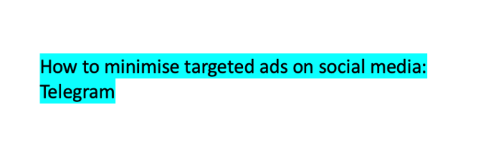 How to minimise targeted ads on social media: Telegram