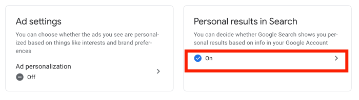 You can also tweak your settings to prevent Google from using personal information it gleans from other forms of activity.