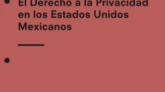El Derecho a la Privacidad en los Estados Unidos Mexicanos 