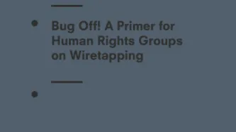 Bug Off! A Primer for Human Rights Groups on Wiretapping