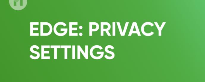 Edge Privacy Settings