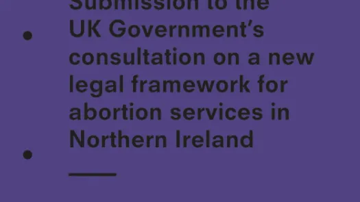 PI's submission to the UK Government’s consultation on a new legal framework for abortion services in Northern Ireland 