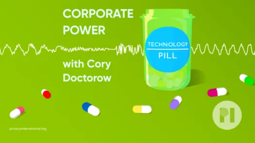 Green pill bottle with label reading Technology Pill surrounded by muli-colour pills with a sound waveform running behind it, text next to the bottle reads Corporate power with Cory Doctorow