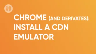 Install a CDN emulator on Chrome
