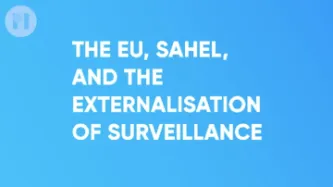The EU, Sahel and the Externalisation of Surveillance