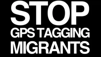 Stop GPS tagging migrants