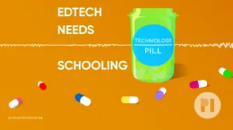 Green pill bottle with label reading Technology Pill surrounded by muli-colour pills with a sound waveform running behind it, text next to the bottle reads EdTech needs Schooling