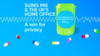 Green pill bottle with label reading Technology Pill surrounded by muli-colour pills with a sound waveform running behind it, text next to the bottle reads Suing MI5 and the UK's Home Office: A win for privacy